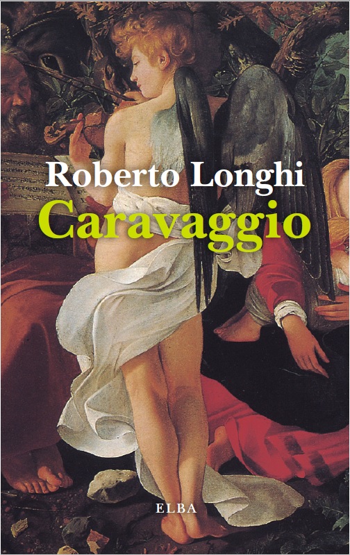 Caravaggio, un «invento moderno»: el maestro olvidado durante siglos y resucitado en el XX